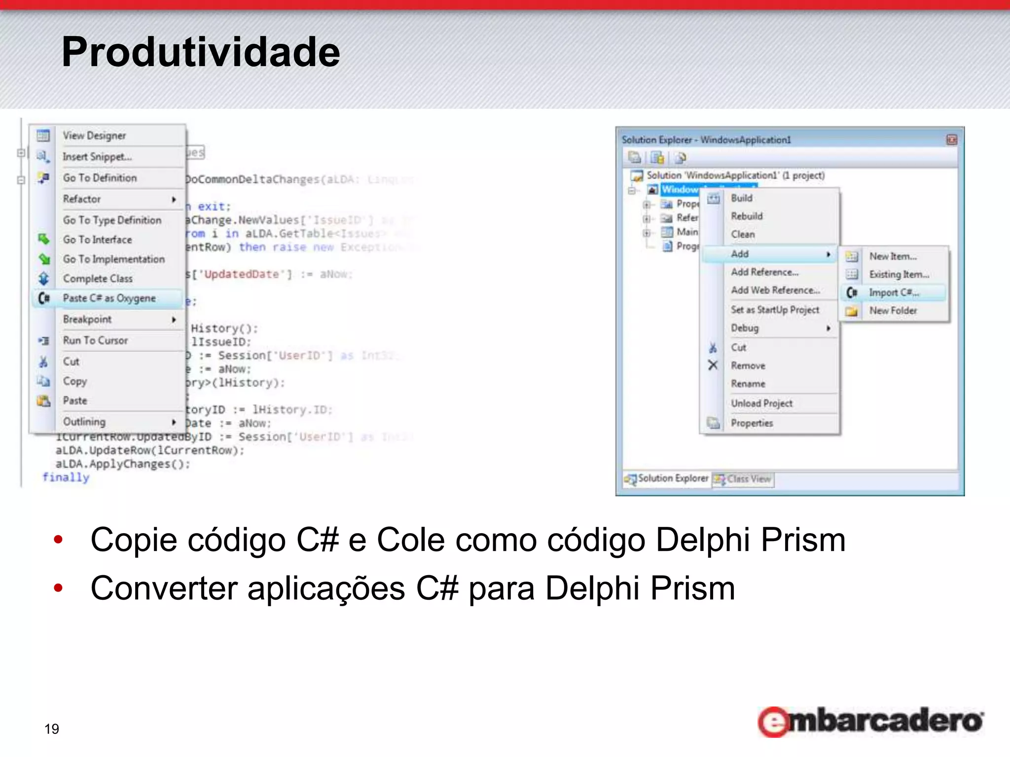 MonoDevelopLibrariesConsoleMono GTK#Moonlight*ASP.NETRequer download de bibliotecas adicionaisTipos de Projeto para Delphi Prism 2011