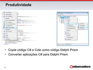 MonoDevelopLibrariesConsoleMono GTK#Moonlight*ASP.NETRequer download de bibliotecas adicionaisTipos de Projeto para Delphi Prism 2011