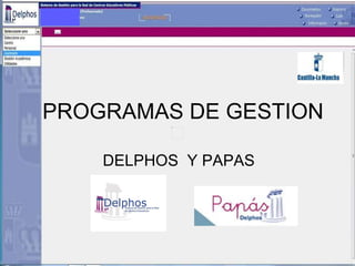 PROGRAMAS DE GESTION DELPHOS  Y PAPAS 