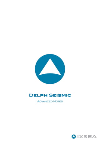 Delph Seismic
  Advanced Notes
 