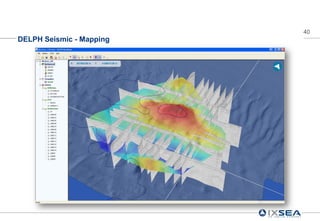 40
DELPH Seismic - Mapping
 