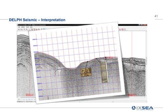 41
DELPH Seismic – Interpretation
 