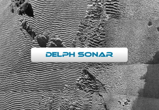 3




                         DELPH SONAR




http://delph.ixsea.com
 