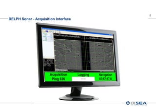 8
DELPH Sonar - Acquisition Interface
 