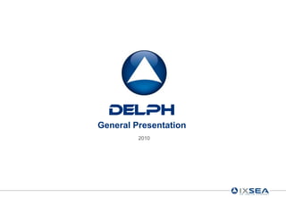 DELPH
General Presentation
         2010
 