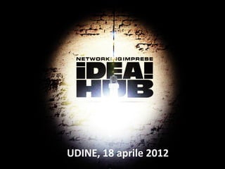 UDINE, 18 aprile 2012
 