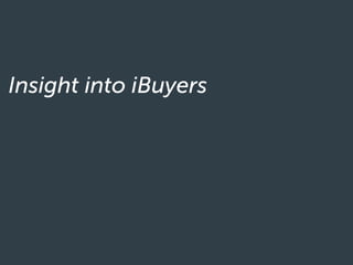 Insight into iBuyers
 