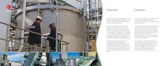 Delsa currently manufactures its products in the
new modern installations located in the
chemical complex that Grupo Aragonesas has in
Sabiñánigo (Huesca).
The new installations, whose overall production
capacity amounts to 21,000 tons per annum of
trichloroisocyanuric acid (TICA) and sodium
dichloroisocyanurate (SDIC), have incorporated
the best techniques available on the market to
regulate and control the synthesis
manufacturing processes, in order to optimise
production reliability and guarantee the quality
of the products obtained.
The centralised control of the manufacturing
processes improves the operation safety. The
chlorine is supplied directly by pipes from its
manufacturing plant, in the same industrial
centre of Sabiñánigo, to the production
installations of Delsa, which avoids the
potential risks of transporting liquefied gas.
Instalaciones
Delsa fabrica actualmente sus productos en las
nuevas y modernas instalaciones ubicadas en el
complejo químico que el Grupo Aragonesas
posee en Sabiñánigo (Huesca).
Las nuevas instalaciones, cuya capacidad
conjunta de producción asciende a 21.000
toneladas anuales de ácido tricloroisocianúrico
(ATCC) y dicloroisocianurato sódico (DCCNa),
han incorporado las mejores técnicas disponibles
en el mercado para la regulación y el control de
los procesos de fabricación de síntesis, con el fin
de optimizar la fiabilidad de la producción y
garantizar la calidad de los productos obtenidos.
El control centralizado de los procesos de
fabricación mejora la seguridad de las
operaciones. El cloro se alimenta directamente
por tubería desde su planta de fabricación, en el
mismo centro industrial de Sabiñánigo, hasta las
instalaciones de producción de Delsa, lo cual
evita los riesgos potenciales de transporte de gas
licuado.
Installations
Delsa
 