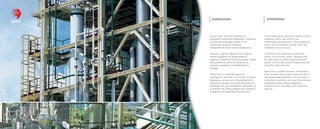 On the other hand, within the industrial process
integration policy, and with its own
technological developments, it has managed to
reduce the environmental impact of the new
installations to a minimum.
Furthermore, the plant has a modern and
specific smart storage system, equipped with
the most advanced means, guaranteeing the
quality control of the products shipped and the
reliability of the deliveries.
Apart from a qualified research, development
and innovation team, Grupo Aragonesas has its
own Engineering Department, which allows it
to develop its activities with great flexibility and
dynamically when making adaptations,
improvements or increases to the production
capacity.
Instalaciones
Por otro lado, dentro de la política de
integración de procesos industriales, y mediante
un desarrollo tecnológico propio, se ha
conseguido minimizar el impacto
medioambiental de las nuevas instalaciones.
Asimismo, la planta dispone de un moderno
sistema inteligente de almacenamiento
específico, dotado de los más avanzados medios,
que garantiza el control de calidad de los
productos expedidos y la fiabilidad de las
entregas.
Además de un cualificado equipo de
investigación, desarrollo e innovación, el Grupo
Aragonesas cuenta con un Departamento de
Ingeniería propio que le permite desarrollar sus
actividades con gran flexibilidad y dinamismo en
el momento de realizar adaptaciones, mejoras o
ampliaciones de capacidad de producción.
Installations
Delsa
 