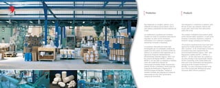 Delsa
This integration is completed, in addition, with
the use of basic raw materials, chlorine and
caustic soda, which come from other plants
within the Group.
The company installations and products satisfy
all the national safety regulations, as well as the
European Community regulations, related to
transport, storage, packaging and labelling.
The products manufactured by Delsa have been
approved by health authorities of Spain and
other countries. In the United States of America
its products have been registered by the
Environmental Protection Agency “EPA” with
Registration numbers 66750-1, 66750-2 y
66750-3. On the other hand, the company is
an active member of the Isocyanurate Industry
Ad Hoc Committee of the United States and
forms part of the Notification and Registration
Sub-group of the European Directive of
Biocides. It is also a founding member of the
Euro Chlor Isocyanurate Working Sub-group
(European alkali chlorine producers).
Esta integración se completa, además, con la
utilización de materias primas básicas, cloro y
sosa cáustica, procedentes de otras empresas del
Grupo.
Las instalaciones y productos de la empresa
cumplen con todas las normativas nacionales de
seguridad, así como con las normativas
comunitarias, en lo referente a transporte,
almacenaje, envasado y etiquetado.
Los productos fabricados por Delsa están
homologados por las autoridades sanitarias de
España y de otros países. En Estados Unidos de
América, sus productos están registrados por la
Agencia de Protección Medioambiental
(Environmental Protection Agency “EPA”) con
los números de Registro 66750-1, 66750-2 y
66750-3. Por otro lado, la compañía es miembro
activo del Comité de la Industria de
Isocianuratos de Estados Unidos (Isocyanurate
Industry Ad Hoc Committee) y forma parte del
Subgrupo de Notificación y Registro de la
Directiva Europea de Biocidas. También es
miembro fundador del Subgrupo de Trabajo de
Isocianuratos de Euro Chlor (productores
europeos de cloro-álcali).
Productos Products
 