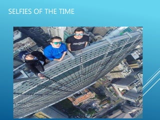 SELFIES OF THE TIME
 