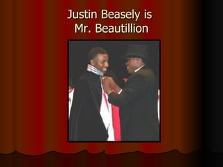 Justin Beasely is  Mr. Beautillion 