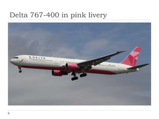 Delta 767-400 in pink livery

 
