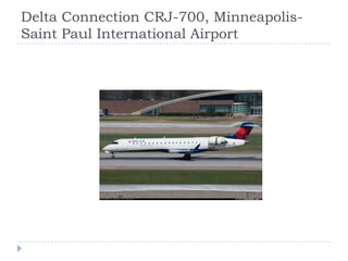 Delta Connection CRJ-700, MinneapolisSaint Paul International Airport

 