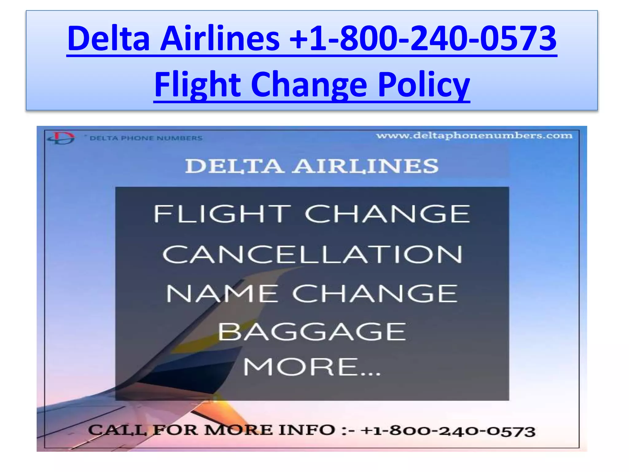 Delta Airlines +1-800-240-0573
Flight Change Policy
 
