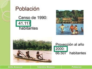 Población  Censo de 1990:    41.117   habitantesProyección al año 2000:66.507   habitantes 