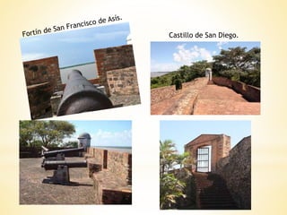Castillo de San Diego.
 