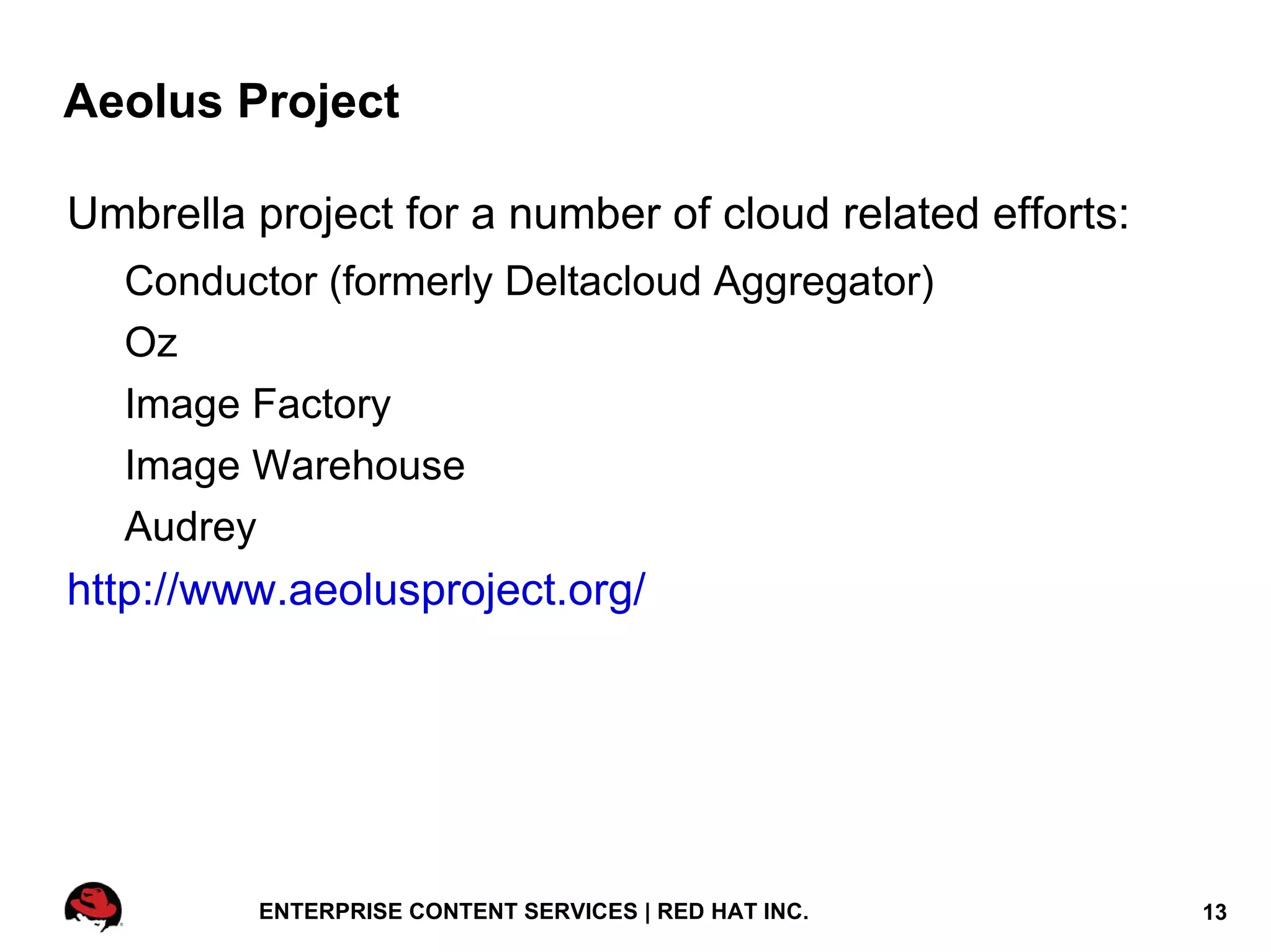 Introduction: Solution Deltacloud provides an API that abstracts the differences between clouds 