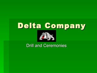 Delta Company Drill and Ceremonies 