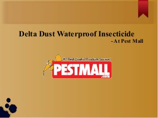 Delta Dust Waterproof Insecticide 
- At Pest Mall 
 
