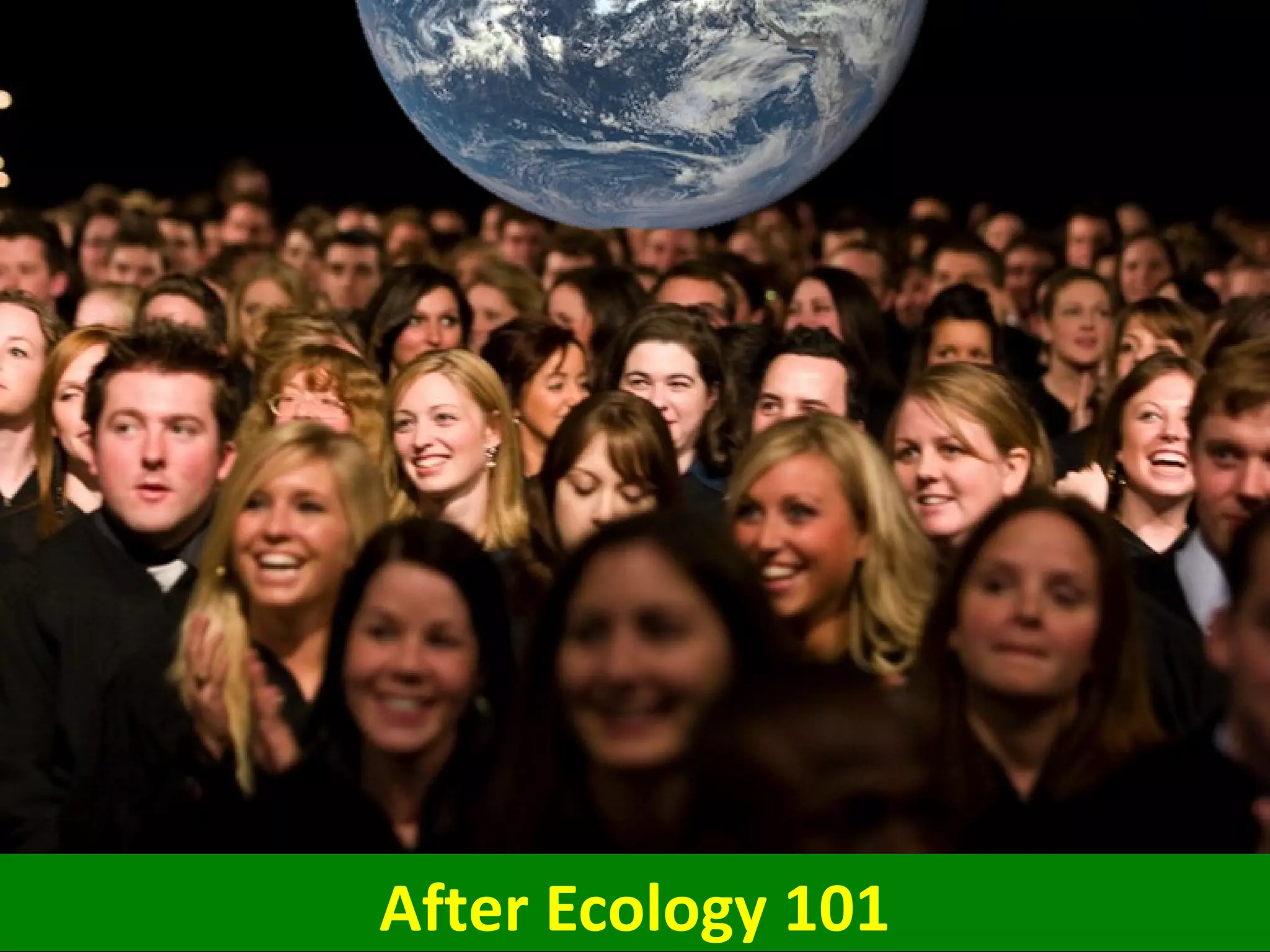 After Ecology 101
 