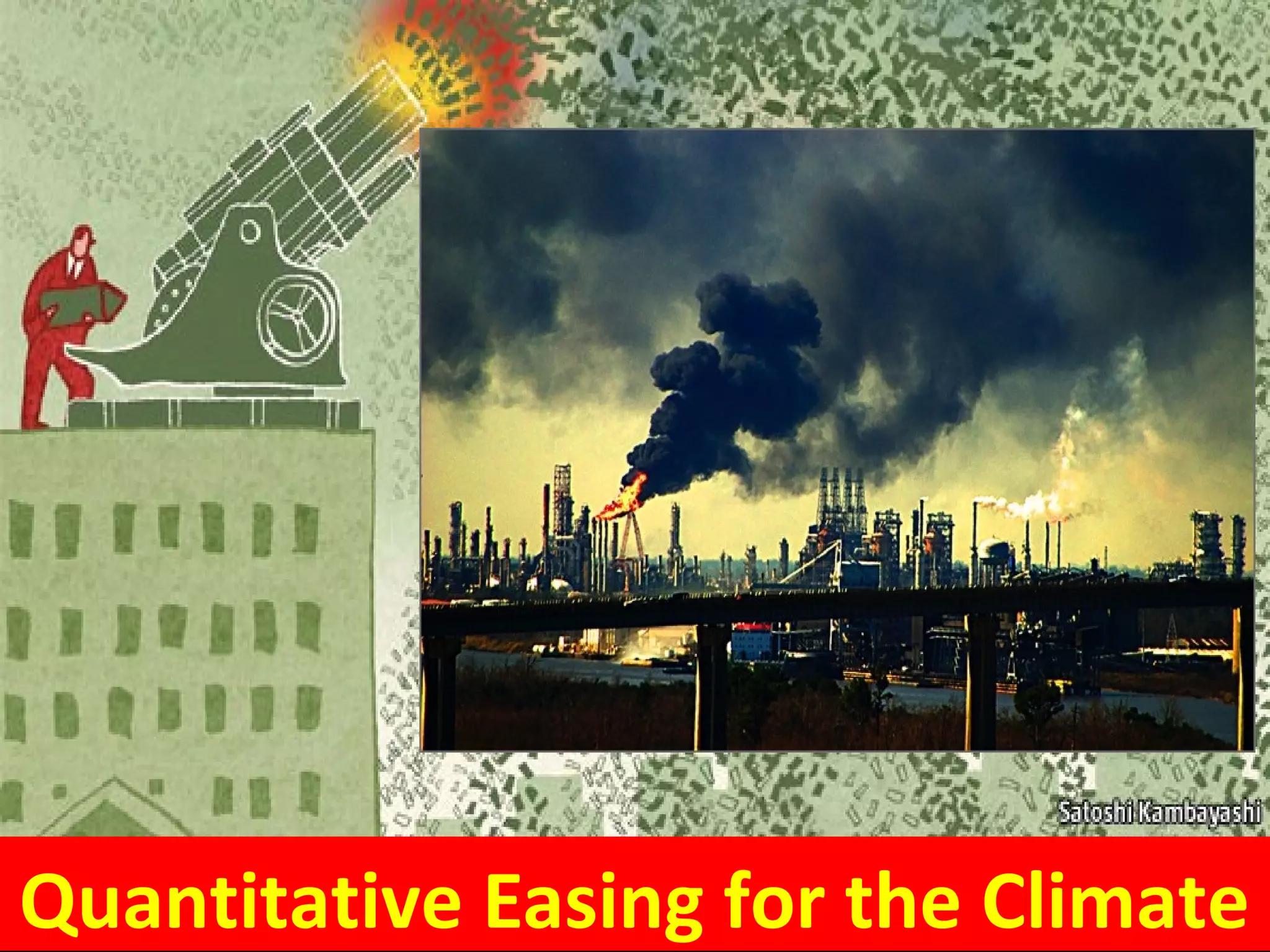 Quantitative Easing for the Climate
 
