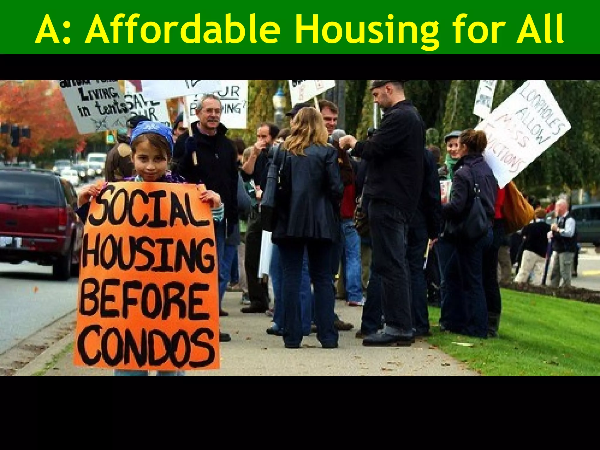 A: Affordable Housing for All
 