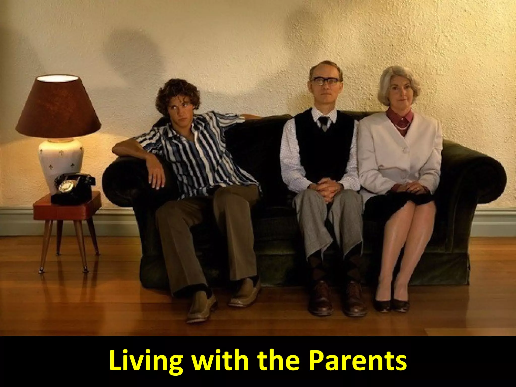 Living with the Parents
 