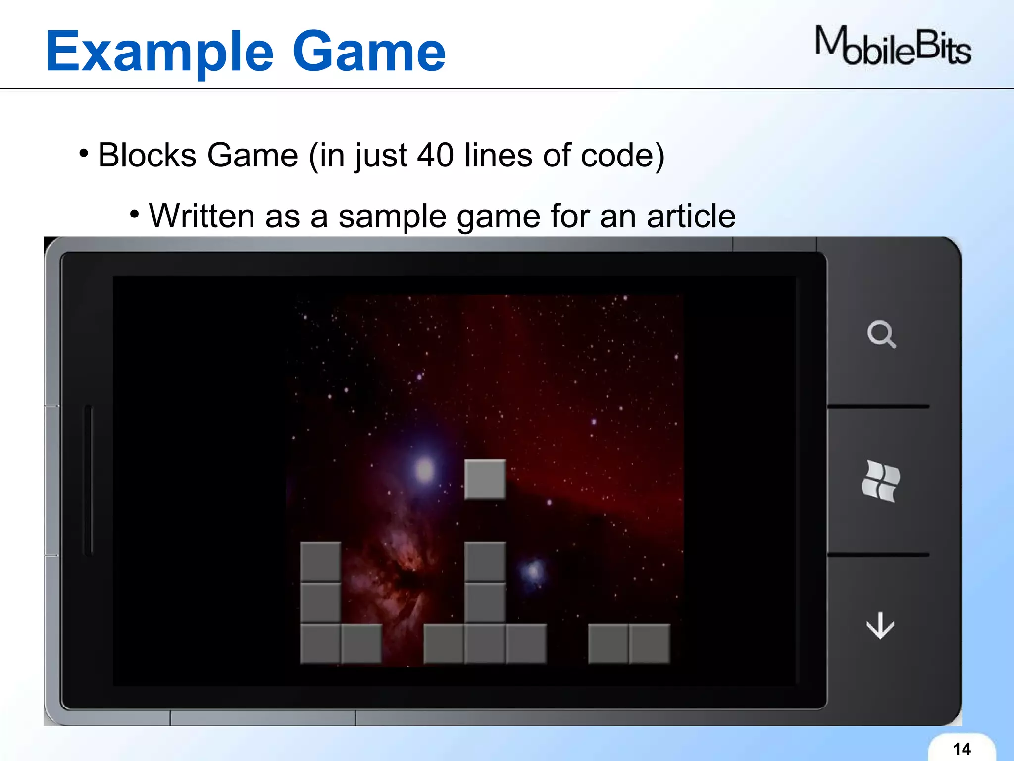 Example Game 14 Blocks Game (in just 40 lines of code) Written as a sample game for an article 