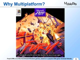 Why Multiplatform? 10 Fury3 (1996, on of the first DirectX Windows games), based on a popular DOS game Terminal Velocity 