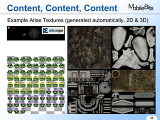 Content, Content, Content 23 Example Atlas Textures (generated automatically, 2D & 3D) 