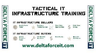 DeltaForce IT Tactical Infrastructure Training For Buyers And Sellers
