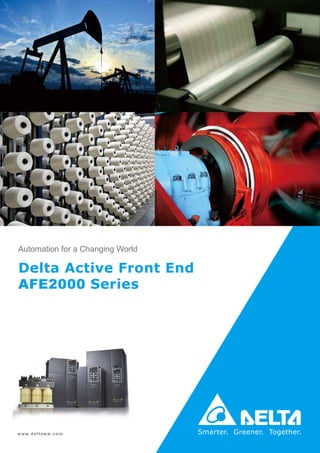 Automation for a Changing World
www.deltaww.com
Delta Active Front End
AFE2000 Series
 