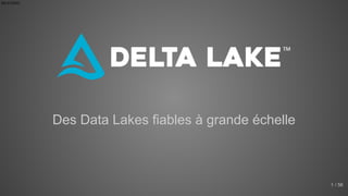 fdb-01/2020
/ 56
Des Data Lakes fiables à grande échelle
1
 