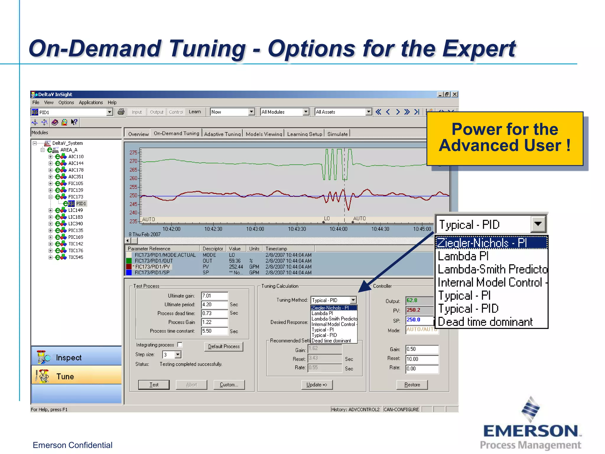 On-Demand Tuning - Options for the Expert


                                   Power for the
                                  Advanced User !




Emerson Confidential
 
