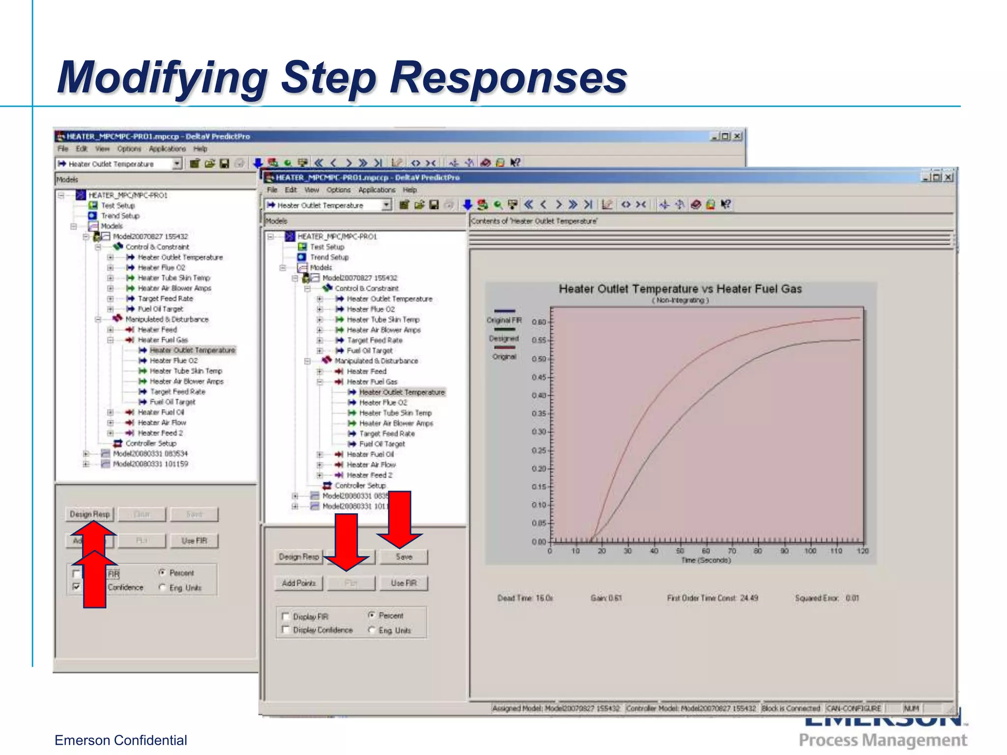 Modifying Step Responses




                       Enter Step Response Constants




Emerson Confidential
 