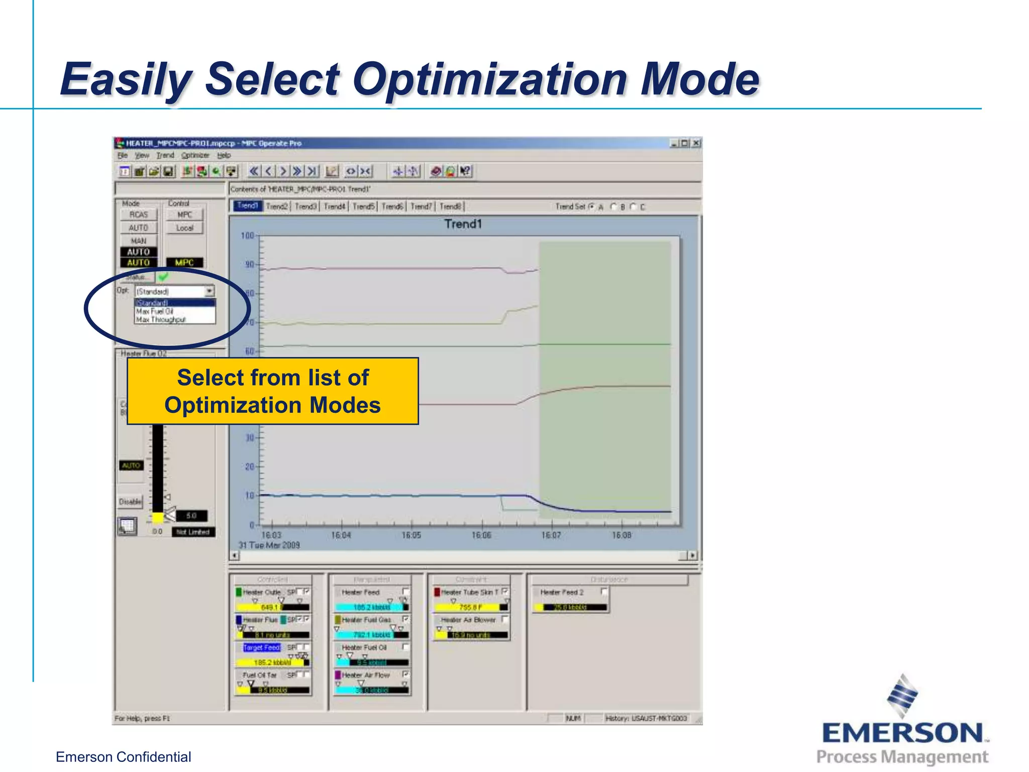 Easily Select Optimization Mode




                Select from list of
               Optimization Modes




Emerson Confidential
 