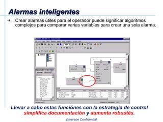 Crear alarmas útiles para el operador puede significar algoritmos complejos para comparar varias variables para crear una sola alarma. Alarmas inteligentes Llevar a cabo estas funciónes con la estrategia de control  simplifica documentación  y  aumenta robustés . 