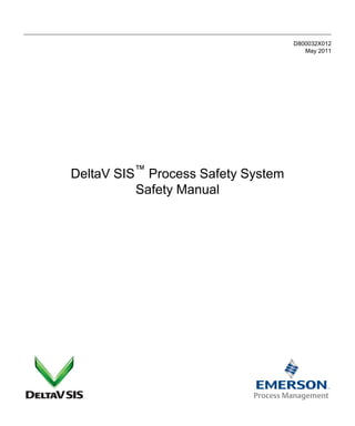 D800032X012
May 2011
DeltaV SIS™
Process Safety System
Safety Manual
 