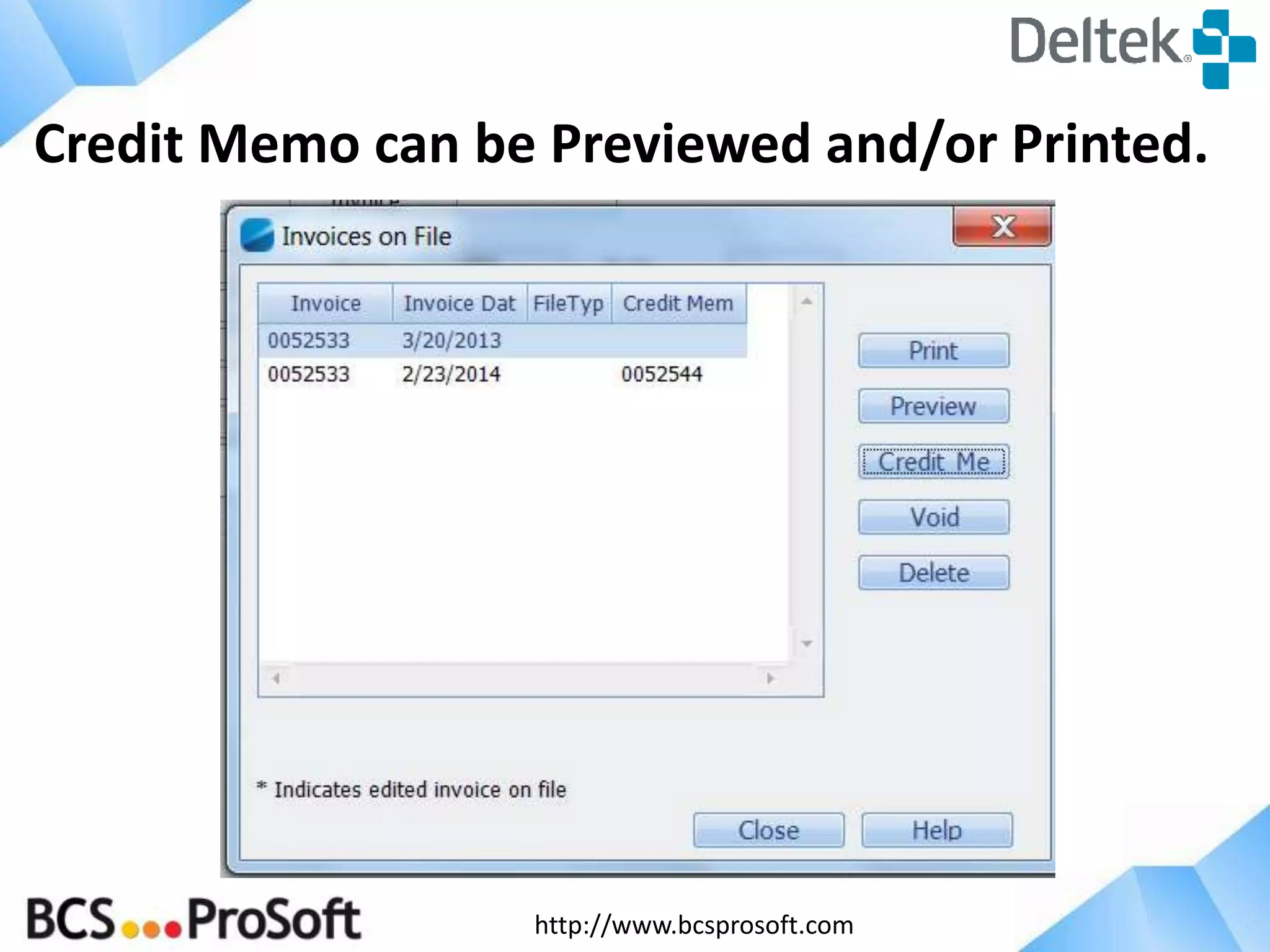 http://www.bcsprosoft.com
Credit Memo can be Previewed and/or Printed.
 