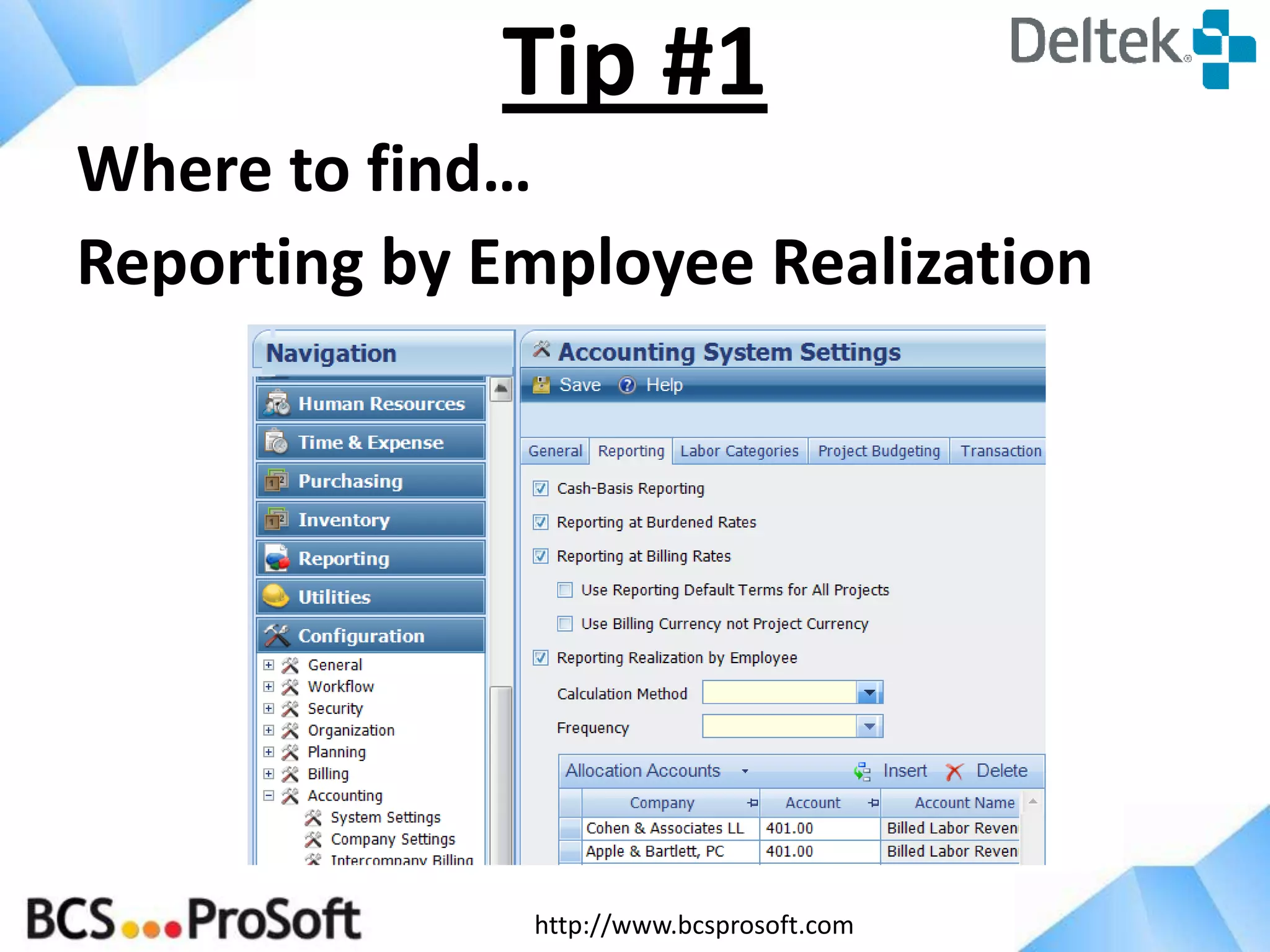 http://www.bcsprosoft.com
Where to find…
Reporting by Employee Realization
Tip #1
 