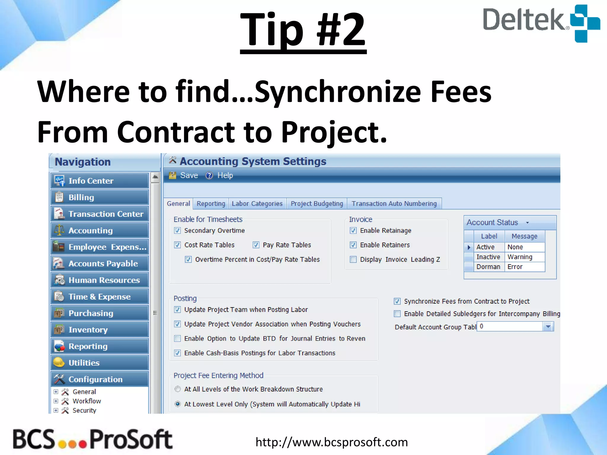 http://www.bcsprosoft.com
Where to find…Synchronize Fees
From Contract to Project.
Tip #2
 