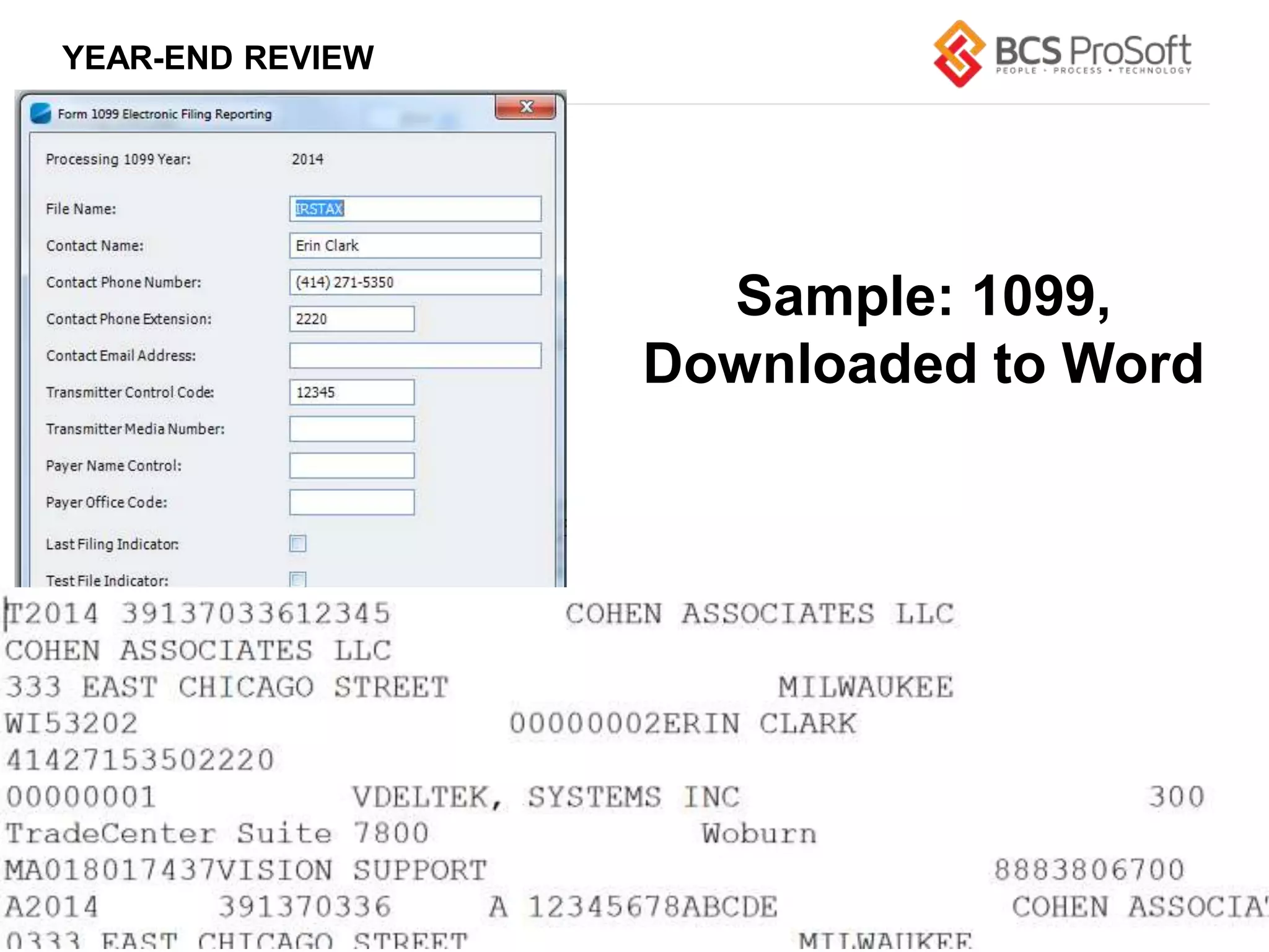 www.bcsprosoft.com
YEAR-END REVIEW
Sample: 1099,
Downloaded to Word
 