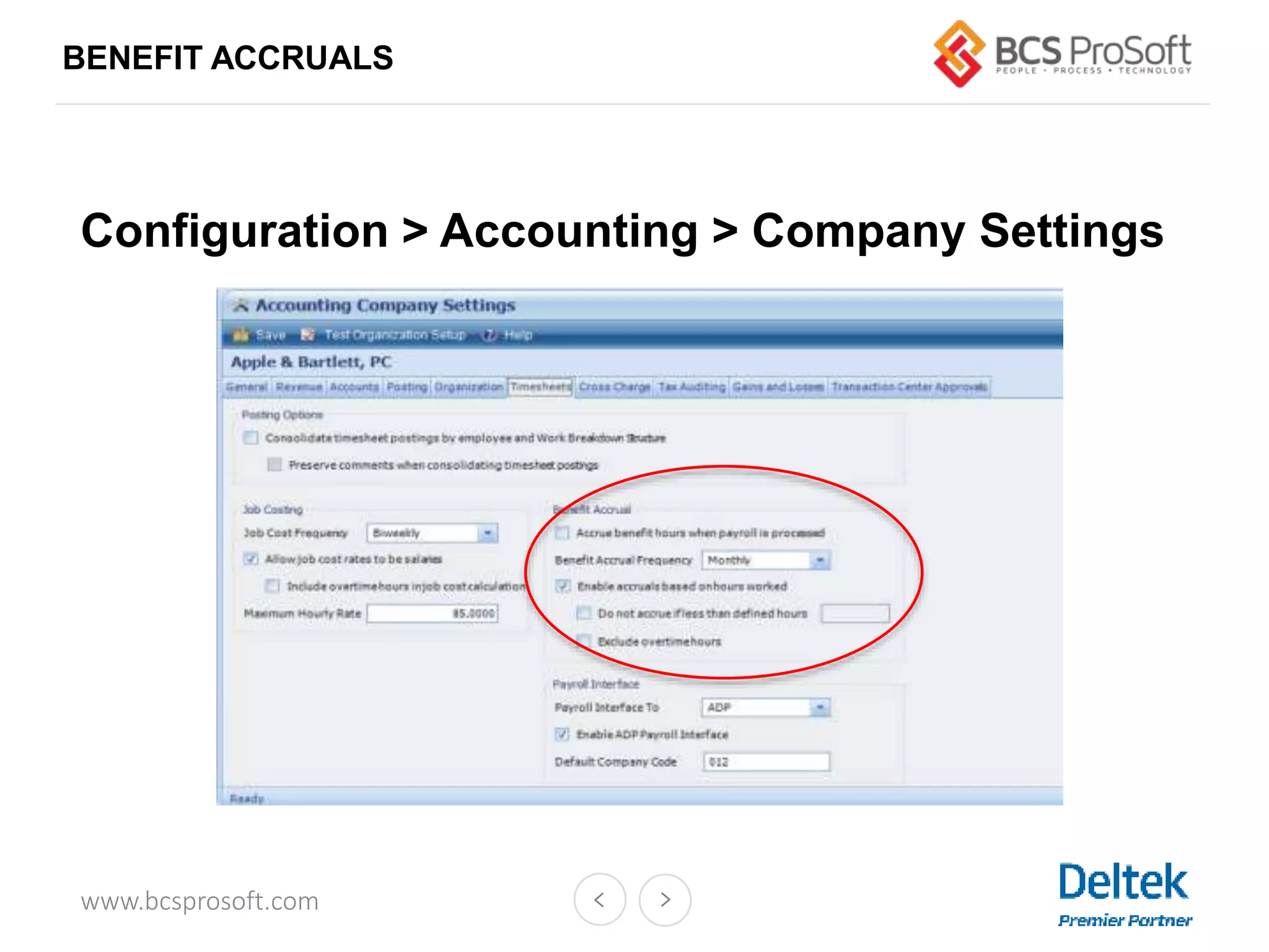 www.bcsprosoft.com
BENEFIT ACCRUALS
Configuration > Accounting > Company Settings
 