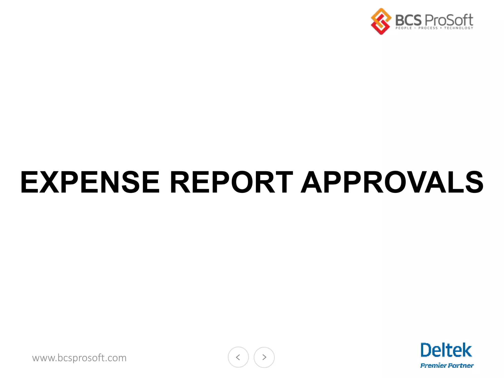 www.bcsprosoft.com
EXPENSE REPORT APPROVALS
 