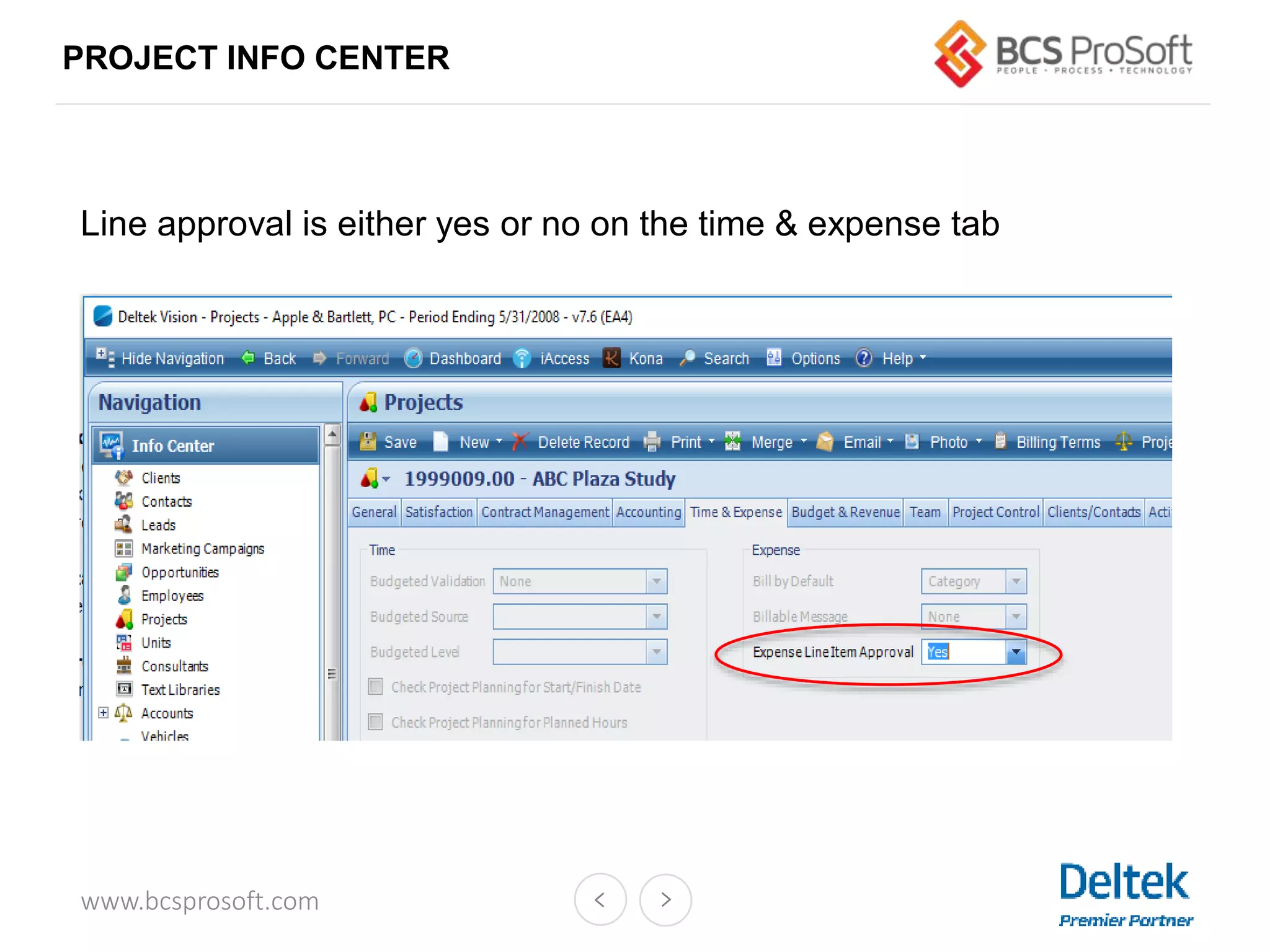 www.bcsprosoft.com
PROJECT INFO CENTER
Line approval is either yes or no on the time & expense tab
 