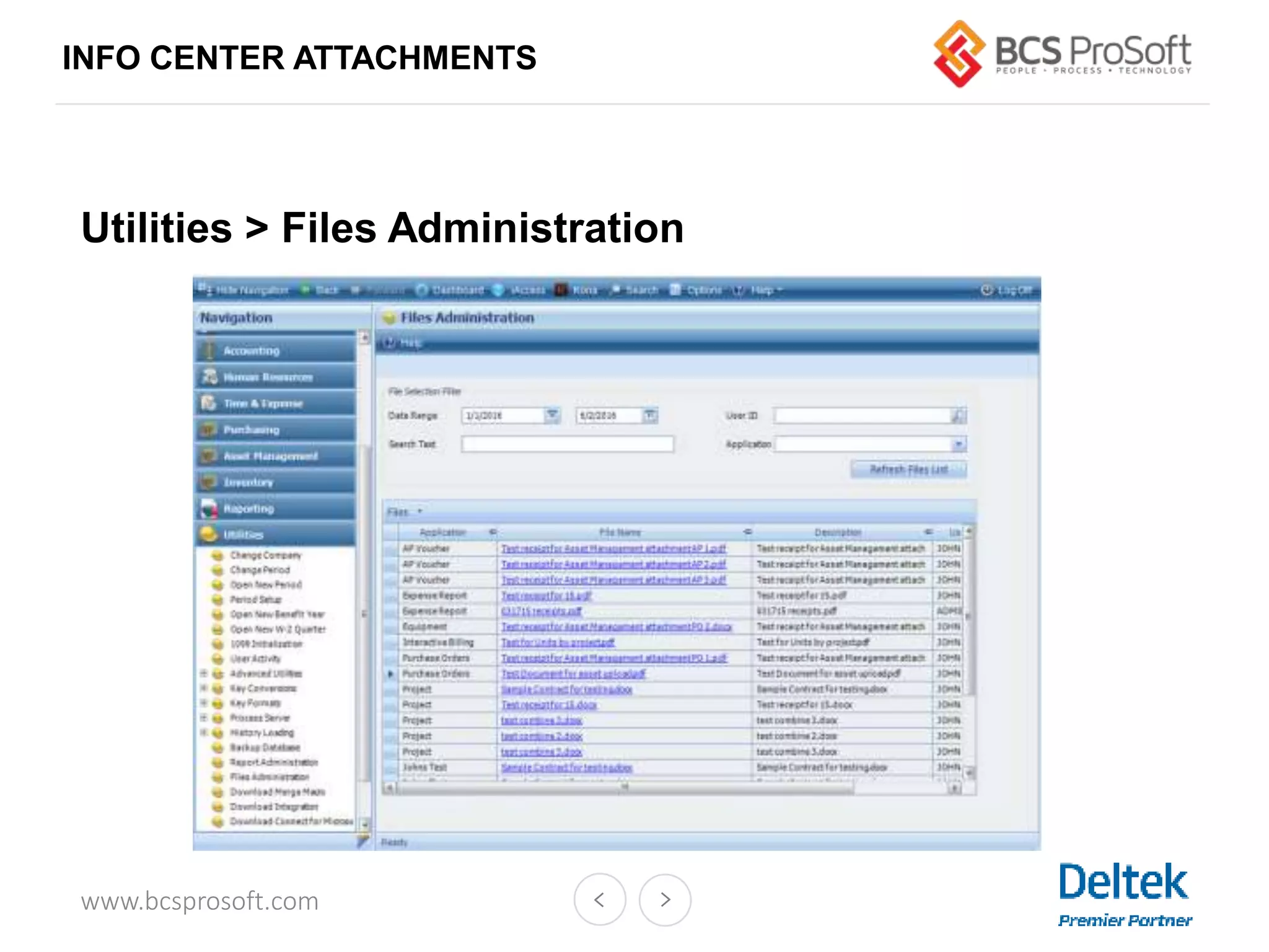 www.bcsprosoft.com
INFO CENTER ATTACHMENTS
Utilities > Files Administration
 
