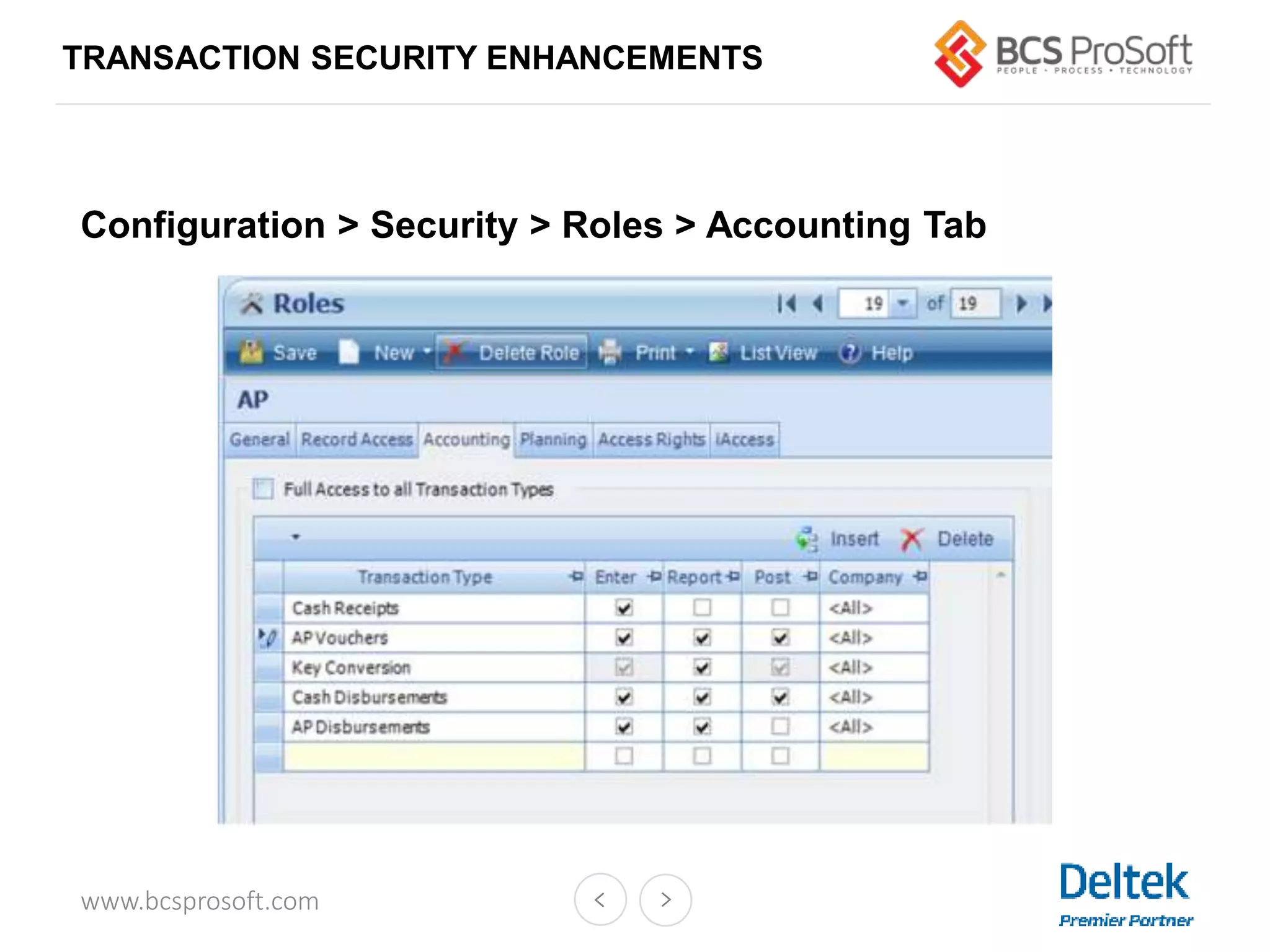 www.bcsprosoft.com
Configuration > Security > Roles > Accounting Tab
TRANSACTION SECURITY ENHANCEMENTS
 