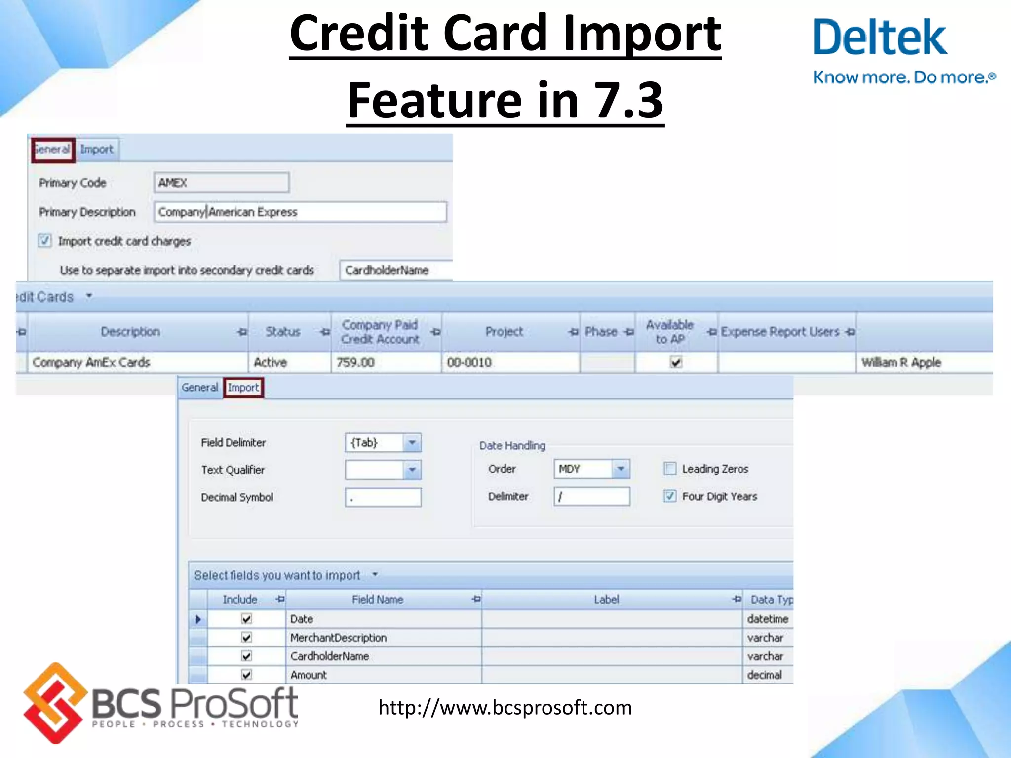 http://www.bcsprosoft.com
Credit Card Import
Feature in 7.3
 