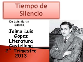 Jaime Luis
Gopez
Literatura
Castellana
2º Trimestre
2013
 